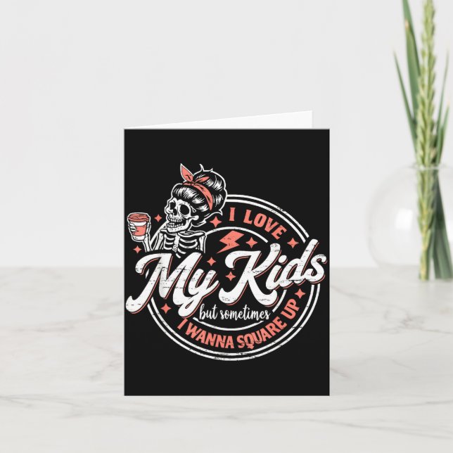 Carte Squelette J'aime mes enfants mais parfois je fais  (Devant)