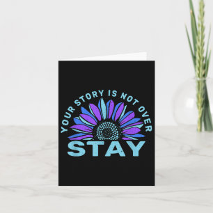 Carte Stay Your Stories Is Not over Suicide Prevention A