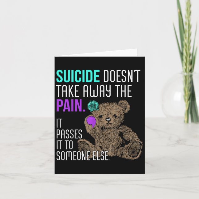 Carte Suicide Doesn't Take Away The Pain It Pes It To So (Devant)