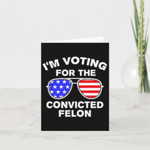Carte Sungles Us Flag Outfit Je vote Condamné Felon