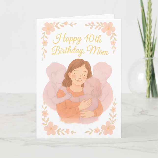 Carte Sweet Floral Hug – Happy 40th Birthday Mom (Devant)