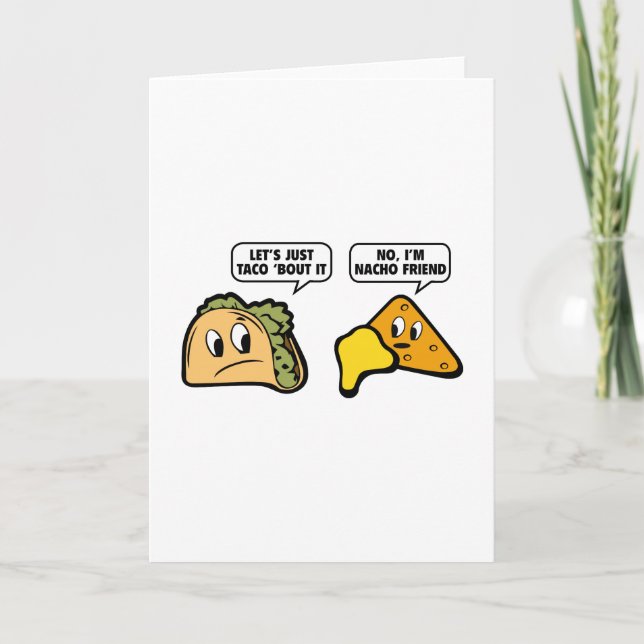 Carte Taco ‘Bout It. Non, je suis Nacho Friend. (Devant)