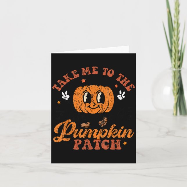 Carte Take Me To The Pumpkin Patch Toddler Fall Pumpkin  (Devant)