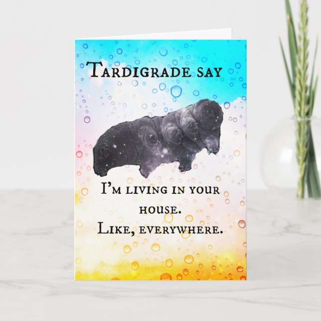 Carte Tardigrade Say - Je vis dans ta maison (Devant)