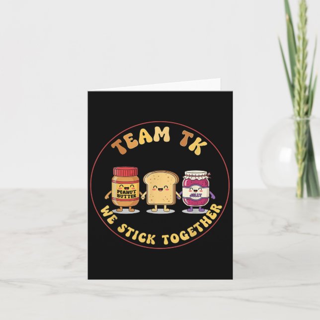 Carte Team Tk We Stick Together Teacher Transitional Kin (Devant)