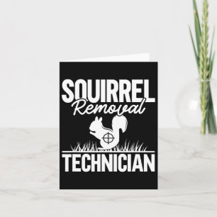 Carte Technicien d'enlèvement d'écureuil Funny Chasse d'