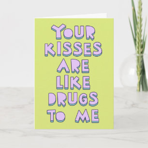 Carte Tes baisers sont comme de la drogue pour moi, aveu