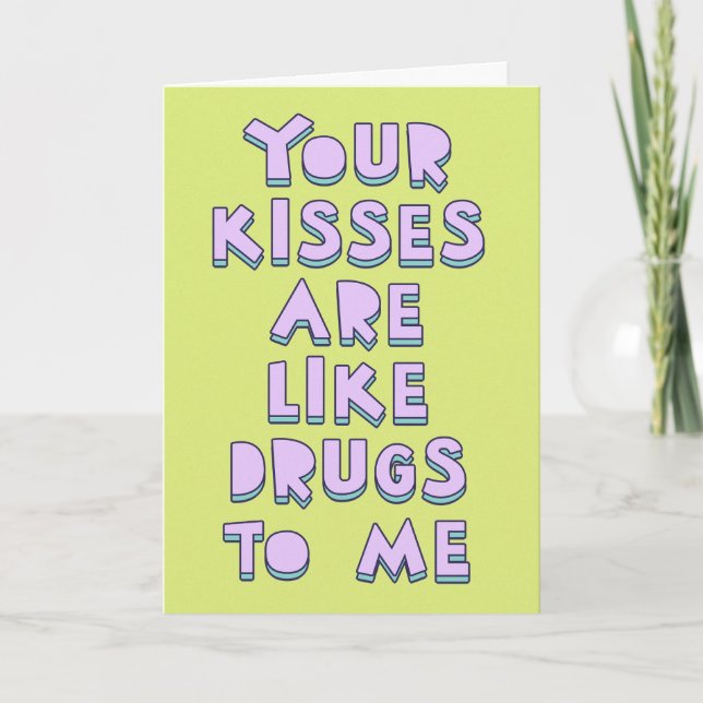 Carte Tes baisers sont comme de la drogue pour moi, de l (Devant)