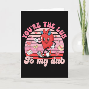Carte T'es le lubrifiant à mon dub infirmière Valentine 