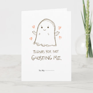 Carte Thanks for Not Ghosting Me Funny Valentine Design