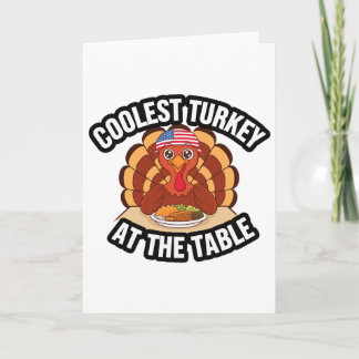 Carte Thanksgiving Coolest Turkey At The Table Thanksgiv