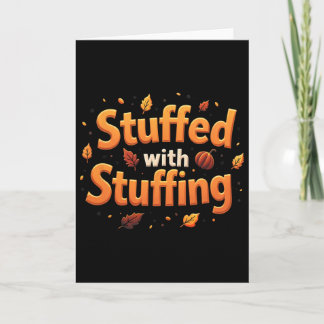 Carte Thanksgiving Stuffed With Stuffing Autumn Leaves P