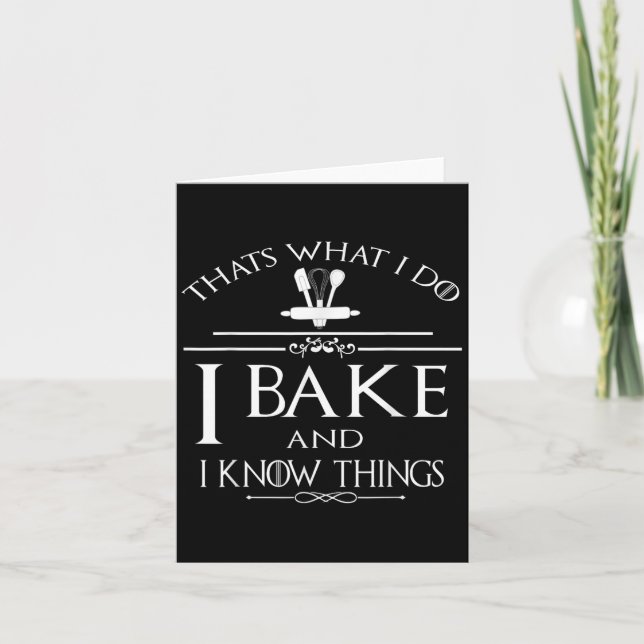 Carte Thats What I Do I Bake And I Know Things  (Devant)