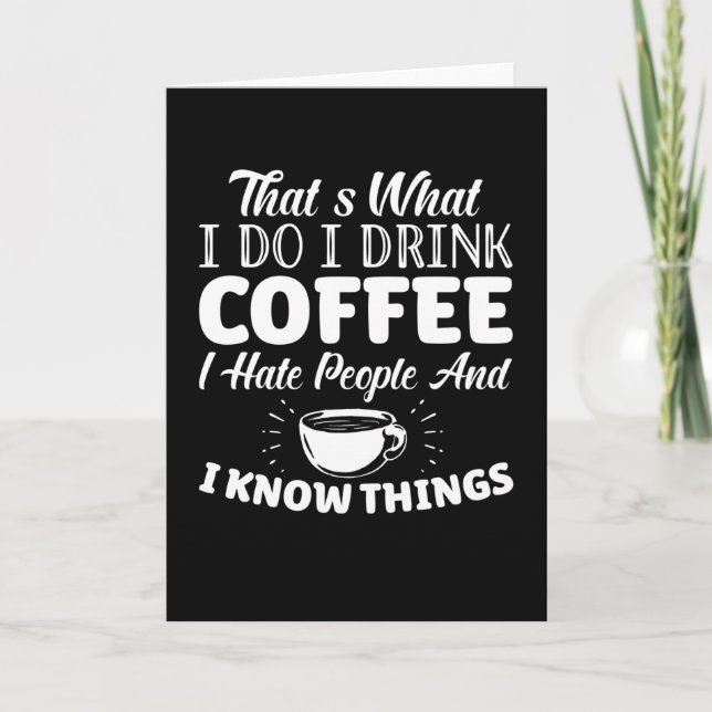Carte Thats What I Do I Drink Coffee I Hate People (Devant)