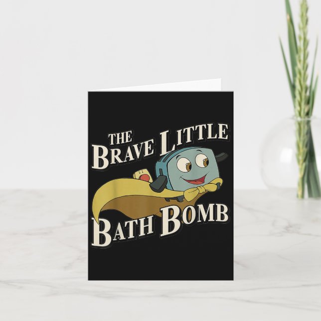 Carte The Brave Little Bath Bomb  (Devant)