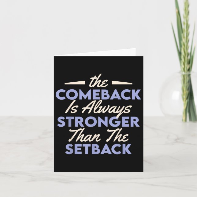 Carte The Comeback Is Always Stronger Than The Setback  (Devant)