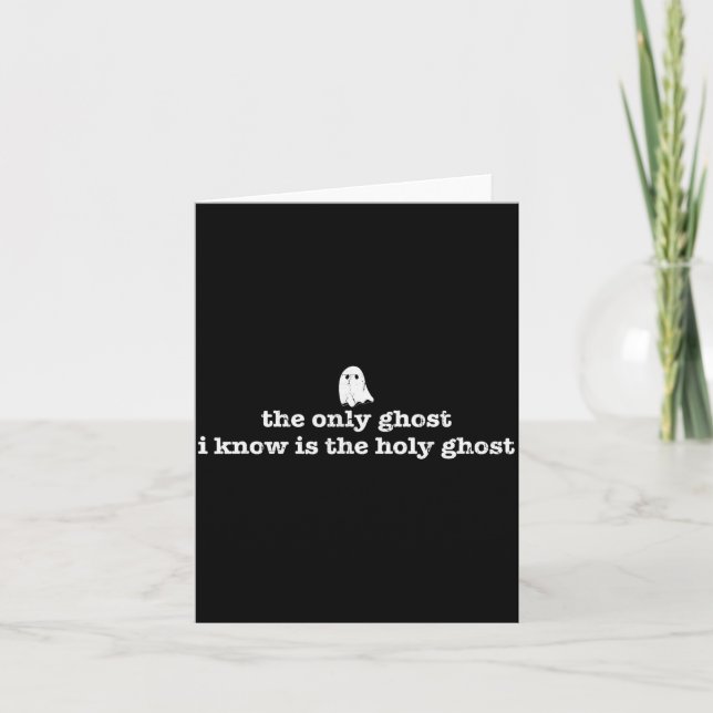 Carte The Only Ghost I Know Is The Holy Ghost  (Devant)