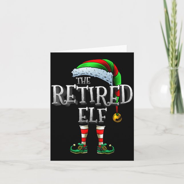 Carte The Retired Elf Shirt Matching Family Retired Chri (Devant)