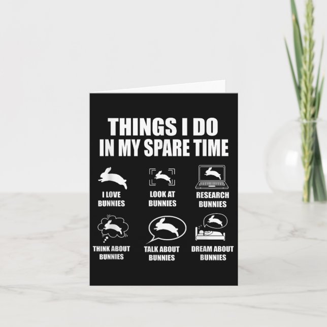 Carte Things I Do In My Spare Time Bunnies Rabbit  (Devant)
