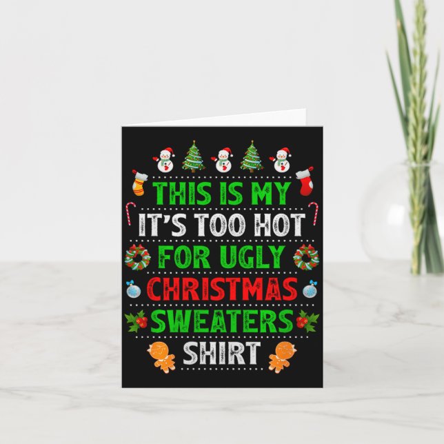 Carte This Is My It's Too Hot For Ugly Christmas Sweater (Devant)
