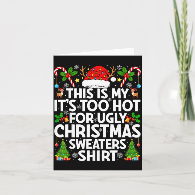 Carte This Is My It's Too Hot Ugly Xmas Sweaters Funny C (Devant)