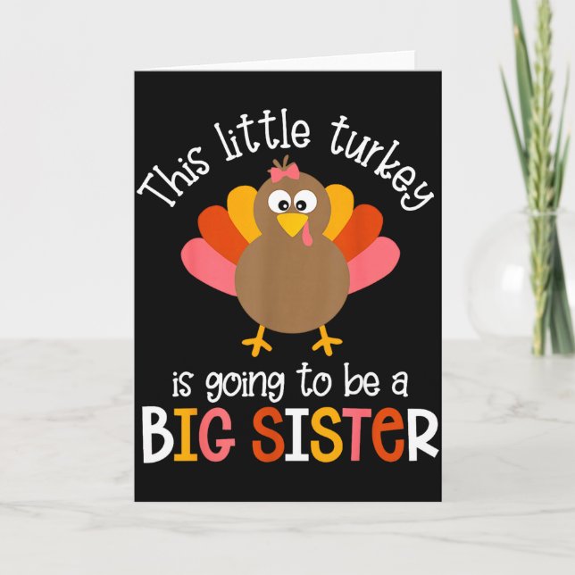 Carte This Little Turkey Is Going To Be A Big Sister Bab (Devant)