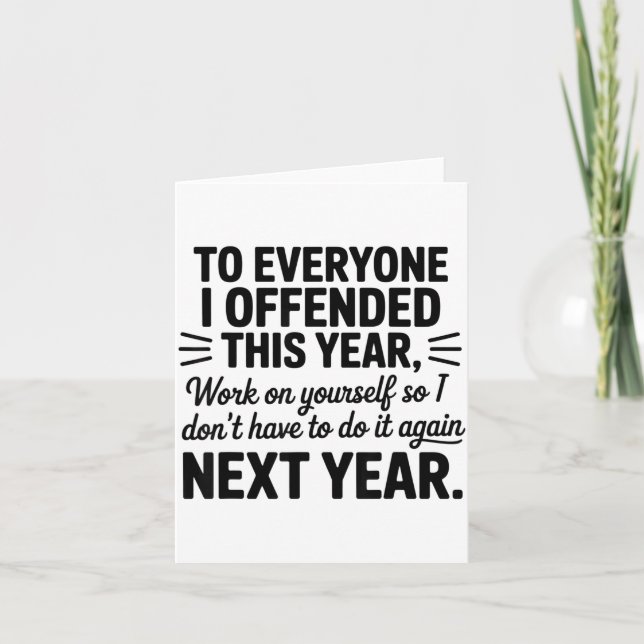 Carte To Everyone I Offended This Year Work On Yourself  (Devant)