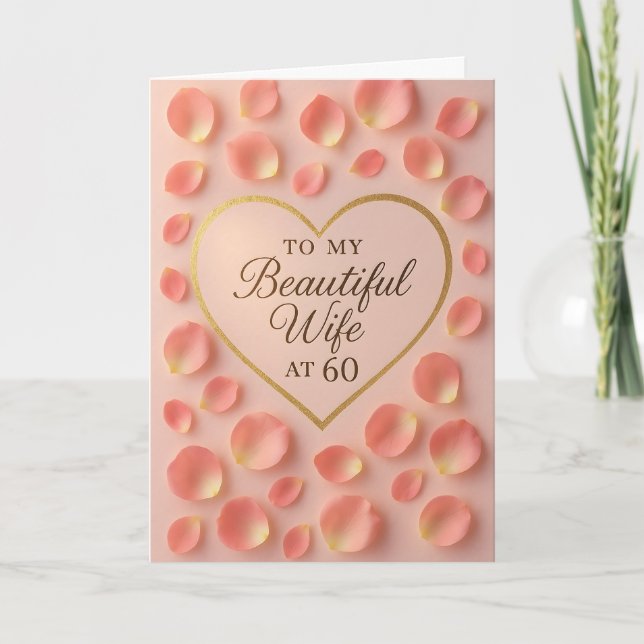 Carte To My Beautiful Wife at 60 Blush Rose Petals Heart (Devant)