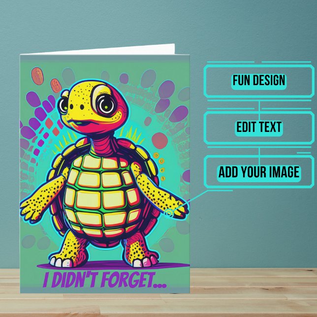 Carte Tortue colorée Anniversaire (This adorable belated card features a cartoon animal apologizing for being late.)