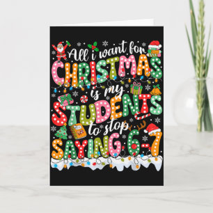 Carte Tout ce que je veux pour Noël, c'est que mes élève