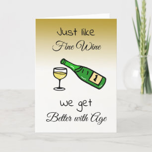 Carte Tout comme le vin fin, nous nous améliorons avec l