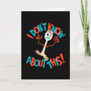 Carte Toy Story 4 Forky "Je ne sais pas à propos de ça