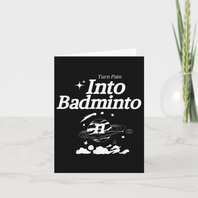 Carte Transformez La Douleur En Badminton Racket Shuttle (Devant)