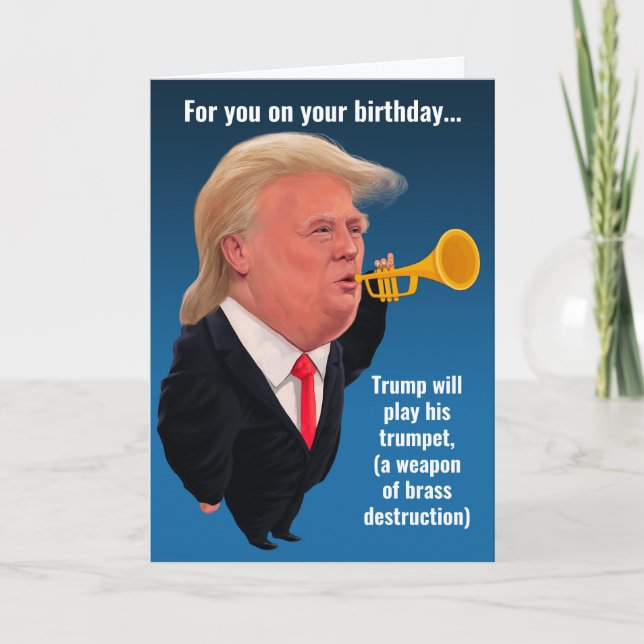 Carte Trump Drôle Jouer Sa Trompette Pour Votre Annivers (Devant)