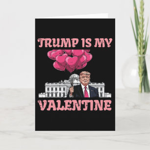 Carte Trump est mon Valentin Drôle Humour Saint-Valentin