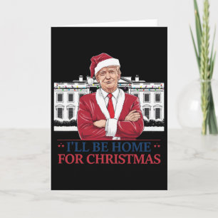 Carte Trump Je serai à la maison pour Noël Maison Blanch