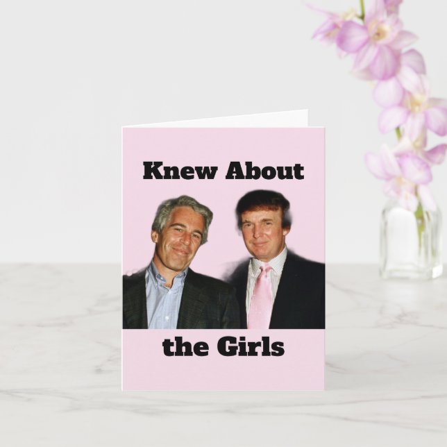 Carte Trump/Knew About the Girls Greeting Card (Orchidée)