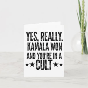 Carte Trump Lost Kamala Won You are In A Cult Harris W 2