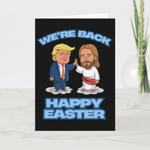 Carte Trump Pâques Jésus Trump Nous sommes de retour Drô