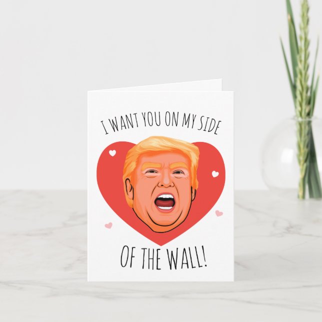 Carte Trump Valentine : Je veux que vous soyez de mon cô (Devant)