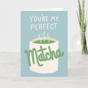 Carte Tu es ma Matcha parfaite
