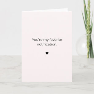 Carte Tu es ma notification préférée