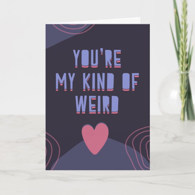 Carte Tu es mon genre bizarre, drôle et mignon (Devant)
