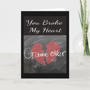 Carte Tu M'As Brisé Le Coeur. C'est fini.