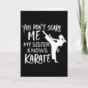 Carte Tu ne me fais pas peur ma sœur connaît le karaté