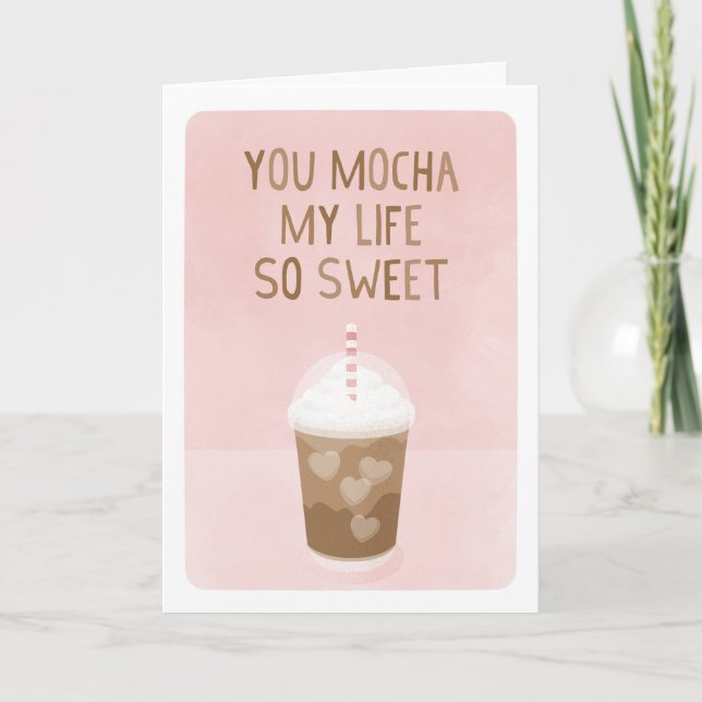 Carte Tu Rends Ma Vie Mocha Douce Saint-Valentin (Devant)