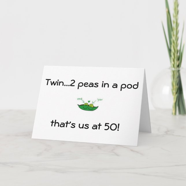 Carte TWIN-YOU/ME 2 PEAS IN A POD= 50th BIRTHDAY WISHES (Devant)