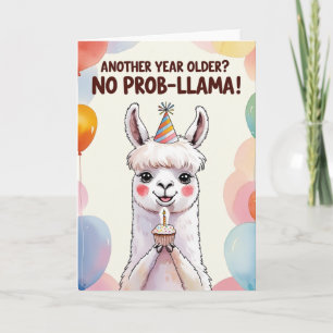 Carte Un an de plus ? Pas de Prob-llama ! - Cute Llama