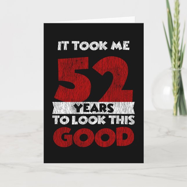 Carte Un Anniversaire de 52 ans m'a fait bonne apparence (Devant)