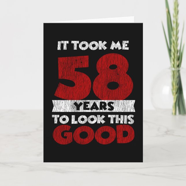 Carte Un Anniversaire de 58 ans m'a fait bonne apparence (Devant)
